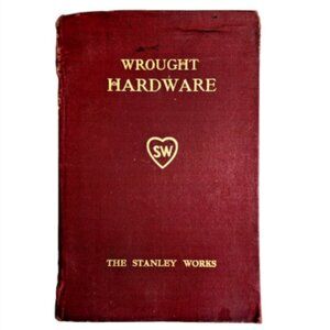 The Stanley Works Wrought Hardware Steel, Brass & Bronze 1914HC RARE Antique